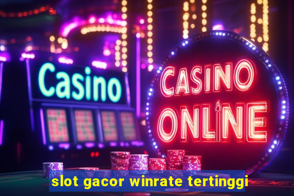 slot gacor winrate tertinggi