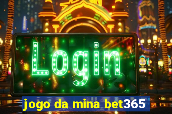 jogo da mina bet365