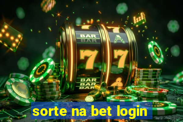 sorte na bet login