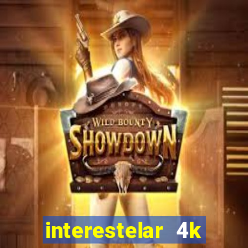 interestelar 4k dublado download