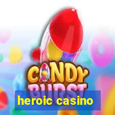 heroic casino