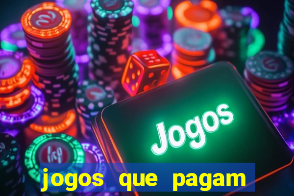 jogos que pagam muito dinheiro