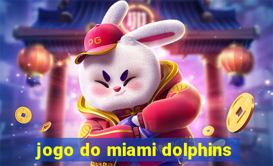 jogo do miami dolphins