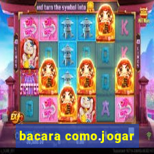 bacara como.jogar