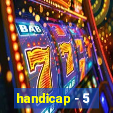 handicap - 5