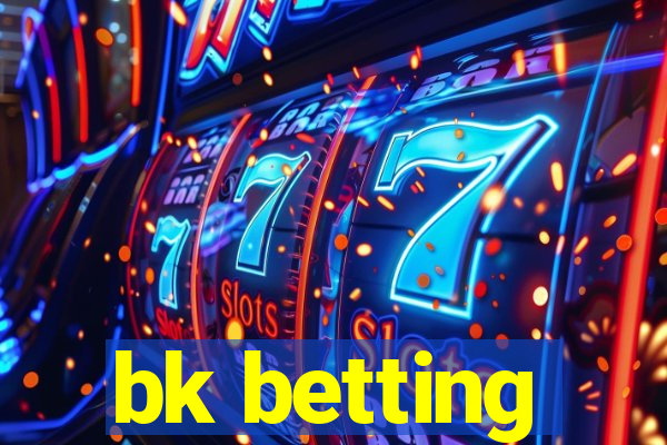 bk betting