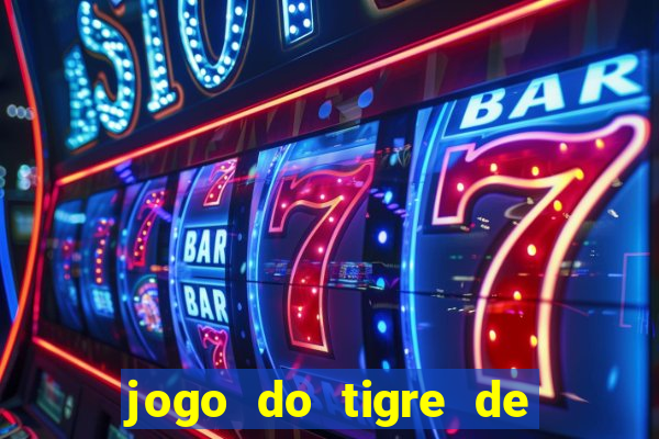 jogo do tigre de r$ 5