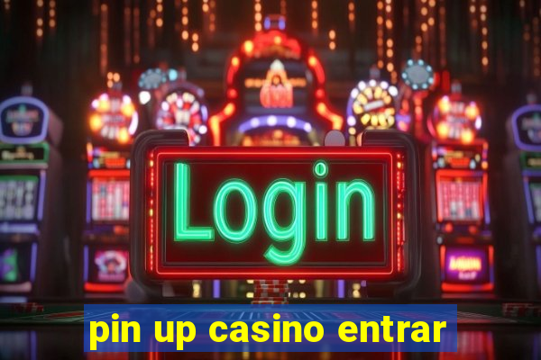 pin up casino entrar