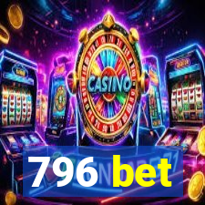 796 bet