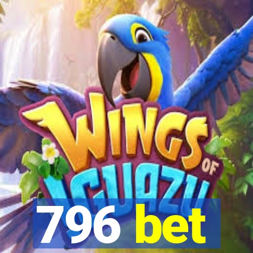 796 bet