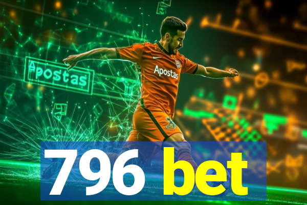 796 bet