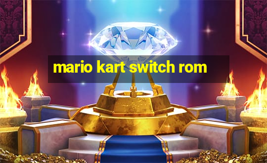 mario kart switch rom