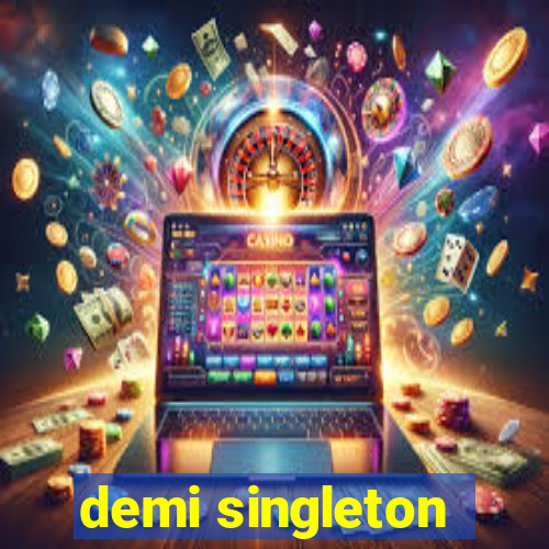 demi singleton