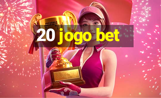 20 jogo bet