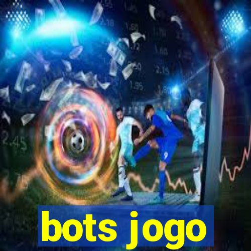 bots jogo