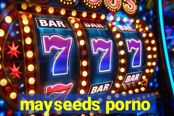 mayseeds porno