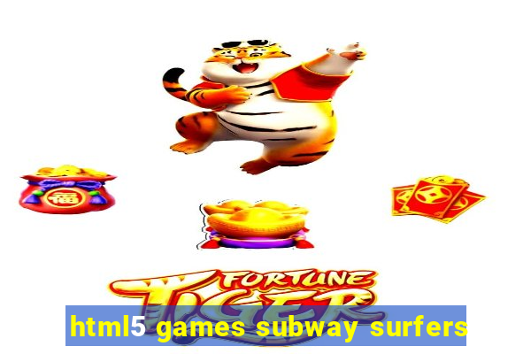 html5 games subway surfers