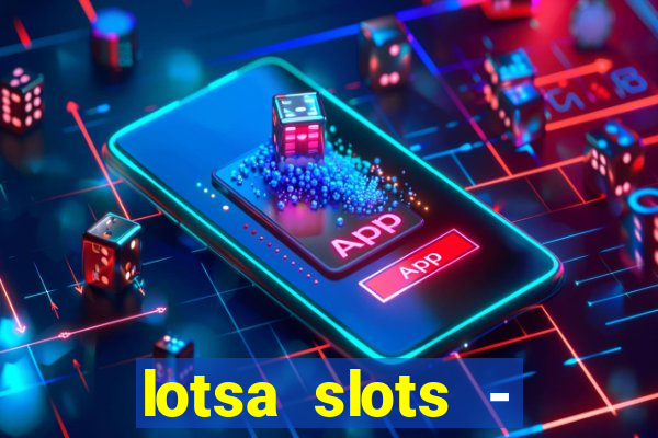 lotsa slots - jogos de cassino