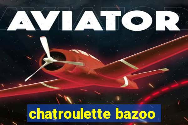 chatroulette bazoo