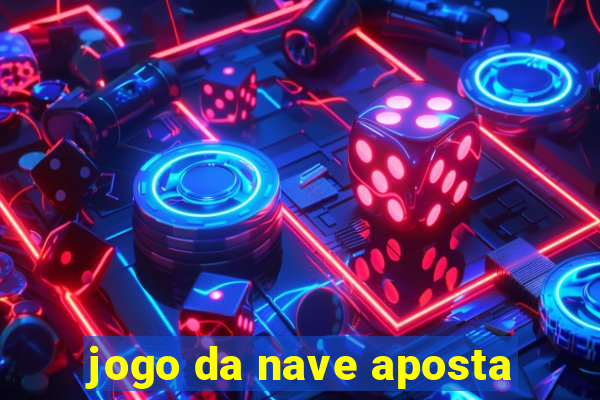 jogo da nave aposta