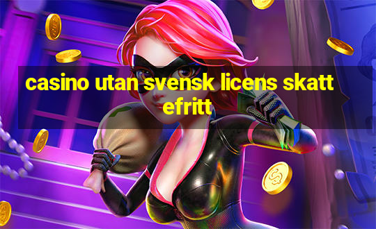 casino utan svensk licens skattefritt