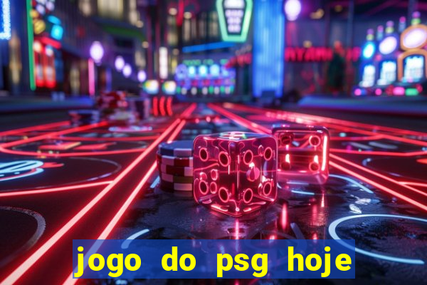 jogo do psg hoje ao viv