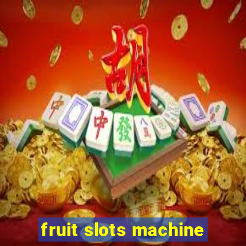 fruit slots machine