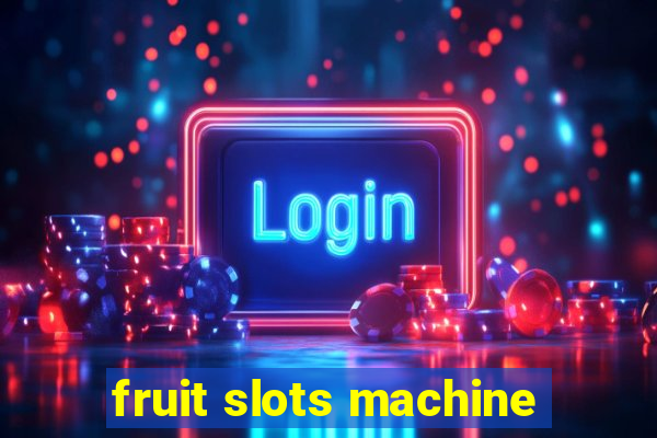 fruit slots machine