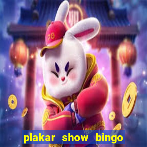 plakar show bingo ao vivo