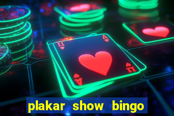 plakar show bingo ao vivo