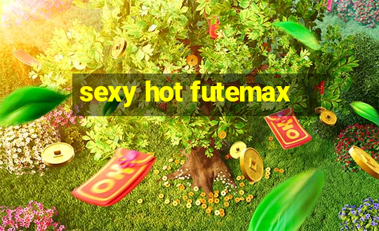 sexy hot futemax