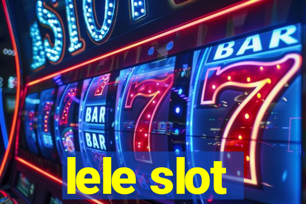 lele slot