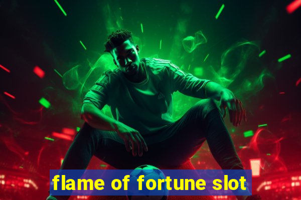 flame of fortune slot