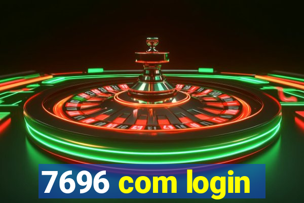 7696 com login