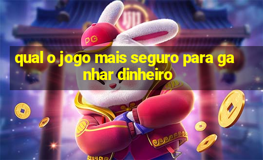 qual o jogo mais seguro para ganhar dinheiro