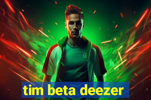 tim beta deezer