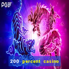 200 percent casino bonus uk