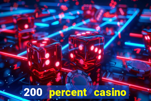 200 percent casino bonus uk