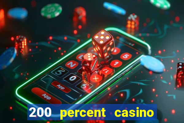 200 percent casino bonus uk