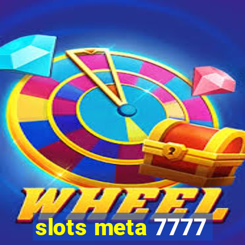 slots meta 7777