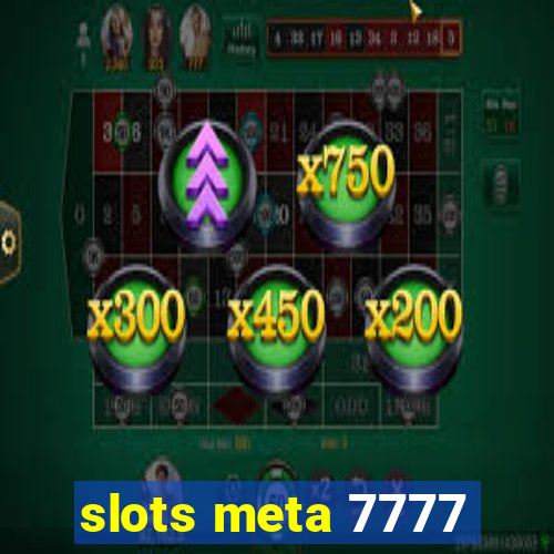 slots meta 7777