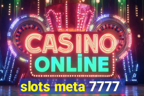 slots meta 7777