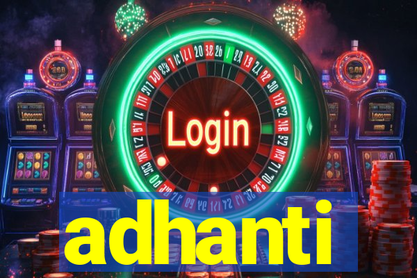 adhanti