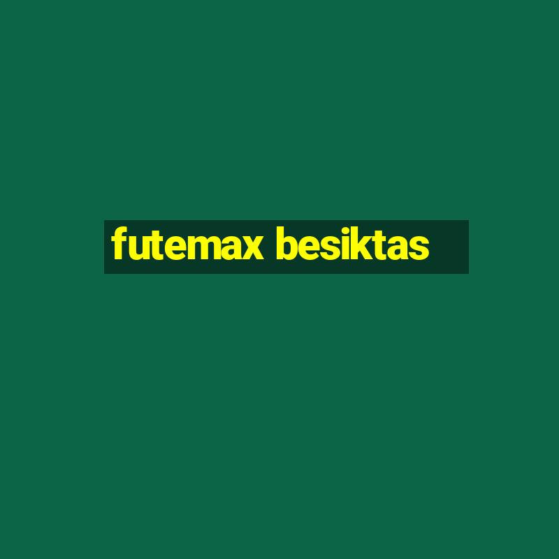 futemax besiktas