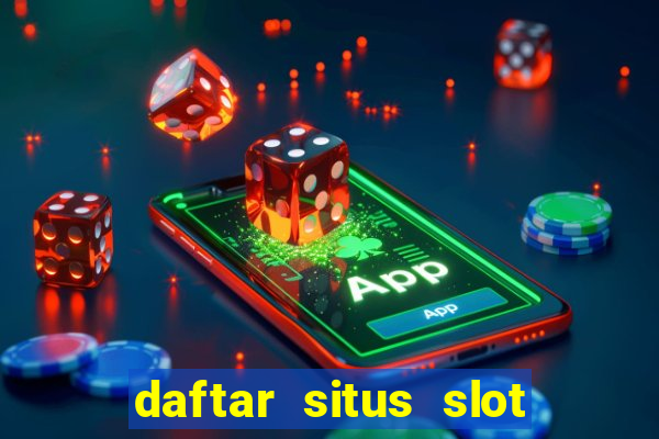 daftar situs slot gacor terbaru