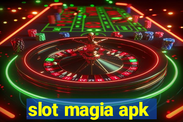 slot magia apk