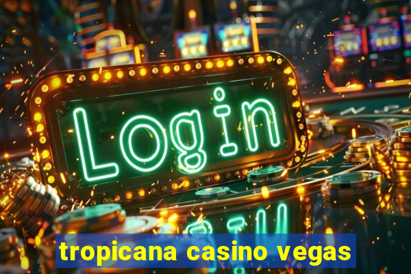 tropicana casino vegas