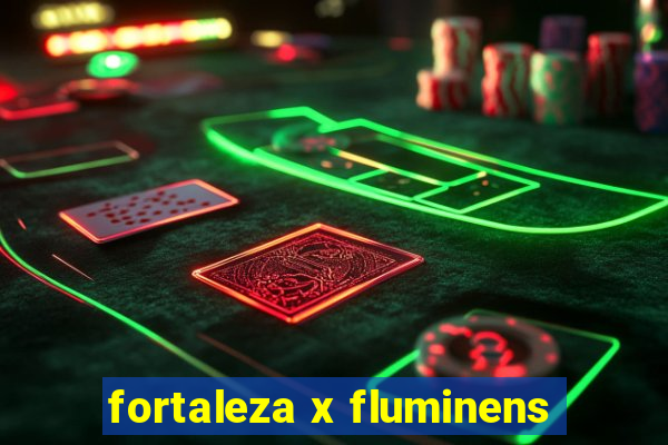 fortaleza x fluminens