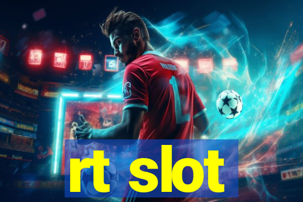 rt slot