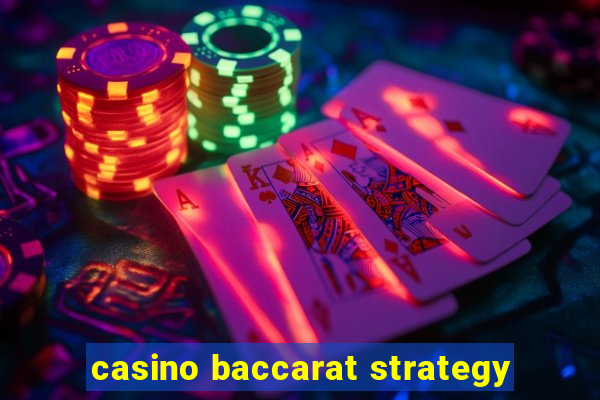 casino baccarat strategy